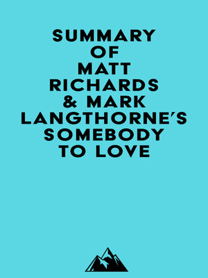 cover image of Summary of Matt Richards & Mark Langthorne's Somebody to Love